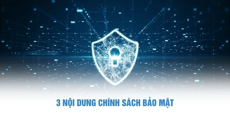 3 nội dung chính sách bảo mật